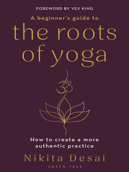 Title details for A Beginner's Guide to the Roots of Yoga by Nikita Desai - Wait list